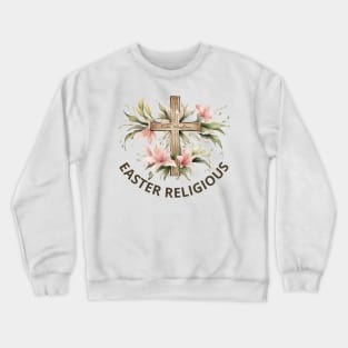 Easter religious / Easter Gifts Crewneck Sweatshirt